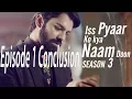Lagu Iss Pyaar Ko Kyaa Naam Doon 3 Episode 1 Conclusion