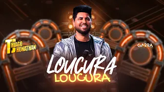Thiago Jhonathan - Loucura Loucura (Video Oficial)
