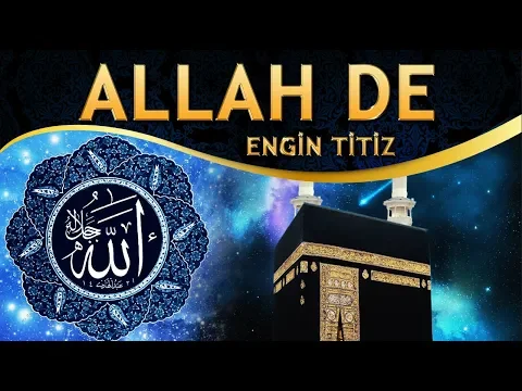 Download MP3 İlahi - İndir Zikri Kalbine, Gel Aşk İle ALLAH de - Engin Titiz / ALLAH De İlahisi