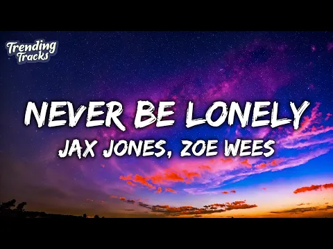 Download MP3 Jax Jones, Zoe Wees - Never Be Lonely (Lyrics)