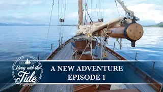Sailing Scotland – A New Adventure – Episode 1