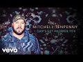 Lagu Mitchell Tenpenny - I Can't Get Another You (Official Audio)