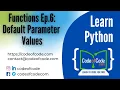 Learn Python Chapter 04 Functions Ep 6 Default Parameter Values CodeOfCode