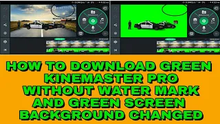 Download How To Download Green Kinemaster Pro Without Watermark And Green Screen Background Change. MP3