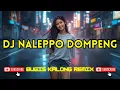 Lagu DJ NALEPPO DOMPENG || Bugis Kalong Remix Viral Terbaru 2026