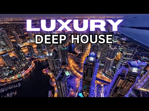 Deep House Mix Luxury