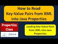 How to Read Key-Value Pairs from XML into Java Properties Java properties Java Tutorial