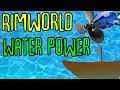 Water Power Rimworld Mod Showcase
