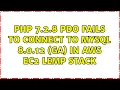 PHP 7 2 8 PDO Fails to Connect to MySQL 8 0 12 GA in AWS EC2 LEMP Stack 3 Solutions