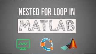 MATLAB Tutorial for Beginners Nested For Loop in MATLAB Nested For Loop Loops in MATLAB