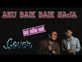 Lagu Aku Baik Baik Saja - Ratu || Idhuy, Jason, Lanoh Rizky Cover