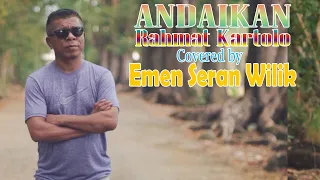 Download ANDAIKAN Covered by EMEN SERAN WILIK MP3