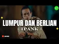 Download Lagu IPANK - Lumpur Dan Berlian (Official Music lirik)