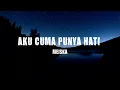 Aku Cuma Punya Hati - Meiska