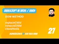 27 JavaScript DOM Replace Remove CloneNode Method in