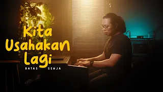 Kita Usahakan Lagi - Batas Senja (Peaceful Piano)