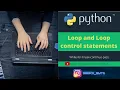 Python Tutorial Loop and Loop control statement in python