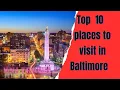 Unveiling Baltimore s Hidden Treasures Top 10 Must-Visit Places for an Unforgettable Adventure