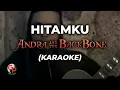 Download Lagu Andra and the Backbone - Hitamku (Official Karaoke)