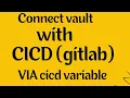 integrate GitLab with HashiCorp Vault via CICD variables CodeKamikaze Vault tutorial 11