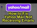 How to Fix Yahoo Mail not Receiving Emails - Full Guide