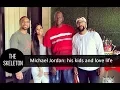 Michael Jordan his kids and love life