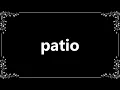 Patio - Meaning and How To Pronounce