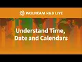 Understanding Time Date and Calendars Live with the R D Team