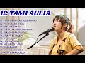 Download Lagu Full Album Tami Aulia 🎶 Kumpulan Lagu Galau Akustik Terpopuler | Viral TikTok 2025