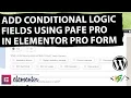 How to Add Conditional Logic Fields in Elementor Forms Using Piotnet Addons for Elementor Pro