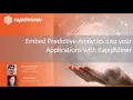 Embed Predictive Analytics into Your Applications with RapidMiner