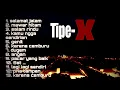 Lagu TIPE-X | LAGU TERBAIK | TANPA IKLAN