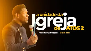 PASTOR SAMUEL PROCÓPIO - A UNIDADE DA IGREJA DE ATOS 2