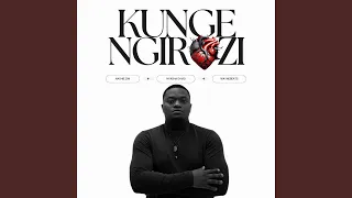 KUNGE NGIROZI (feat. Nyasha David)