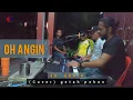 Download Lagu Oh Angin - Cipt. Rinto Harahap (Live Cover ©Getah Pohon)