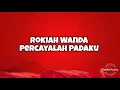 Rokiah Wanda ~ Percayalah Padaku