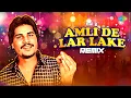 Download Lagu Amli de lar lake | Punjabi Remix Song | Amar Singh Chamkila | Amarjot | Bai G | Popular Punjabi Song