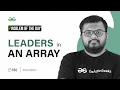 PROBLEM OF THE DAY 2023 Leaders in an Array GeeksforGeeks Practice