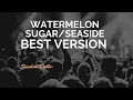 Download Lagu Watermelon Sugar/Seaside Best Version (without weird transitions). Harry Styles-SEB-TikTok