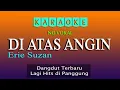Download Lagu DI ATAS ANGIN KARAOKE - ERIE SUZAN