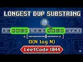 LeetCode 1044 Longest Duplicate Substring Code Until I Get Into Google