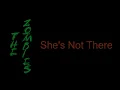The Zombies - She's Not There  ( lyrics )