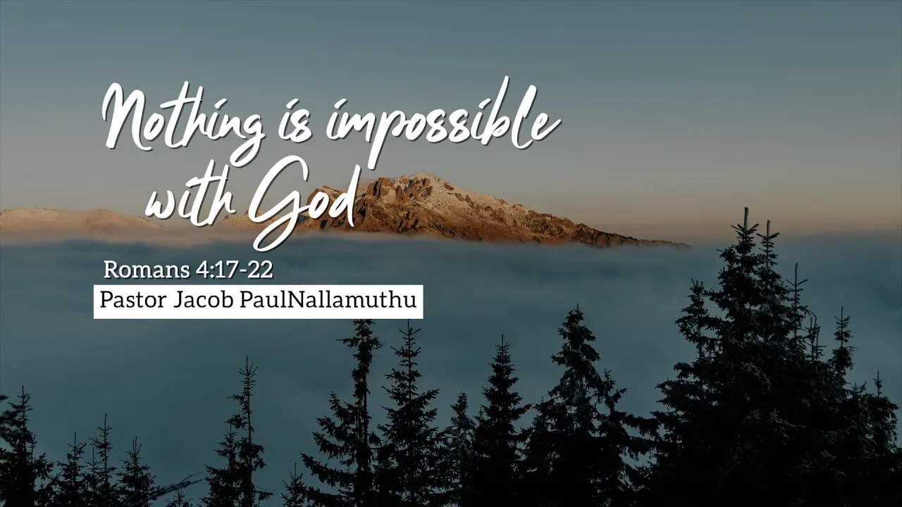 “Nothing is impossible with God” - Pastor Jacob PaulNallamuthu
