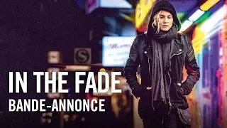 In the Fade - Bande-annonce officielle HD