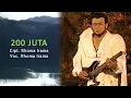 Lagu Rhoma Irama - 200 Juta (Unofficial Lyric Video)