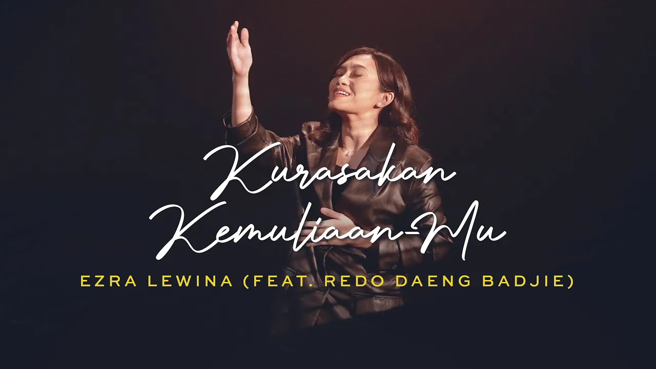 Kurasakan Kemuliaan-Mu - Ezra Lewina ft. Redo Daeng Badjie (Official Music Video) Kurasakan Kemuliaan-Mu - Ezra Lewina ft. Redo Daeng Badjie (Official Music Video)