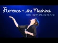 Download Lagu Sweet Nothing (Acoustic) - Florence and the Machine