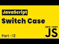 JavaScript Switch Case Lesson 12 JavaScript Tutorial Beginning to Advance in