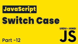 JavaScript Switch Case Lesson 12 JavaScript Tutorial Beginning to Advance in
