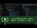 React Project 2 Day 7 - Live Coding with Jesse